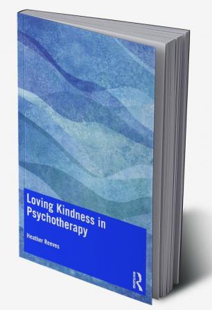 Loving Kindness in Psychotherapy