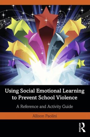 Using Social Emotional Learning to Prevent School Violence