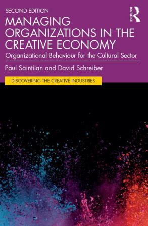 Managing Organizations in the Creative Economy