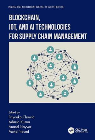 Blockchain IoT and AI Technologies for Supply Chain Management