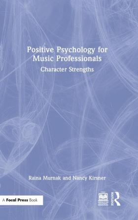 Positive Psychology for Music Professionals