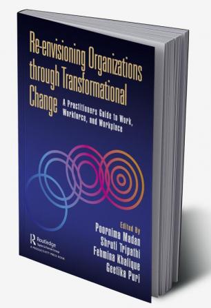 Re-envisioning Organizations through Transformational Change