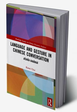 Language and Gesture in Chinese Conversation