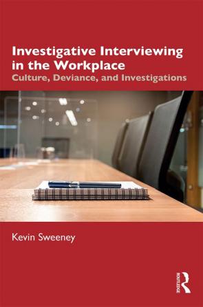 Investigative Interviewing in the Workplace