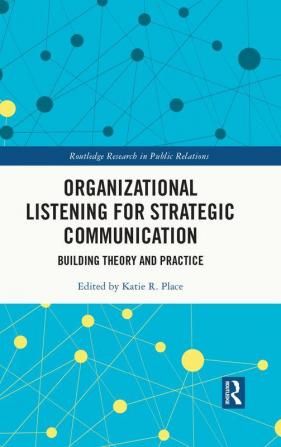 Organizational Listening for Strategic Communication