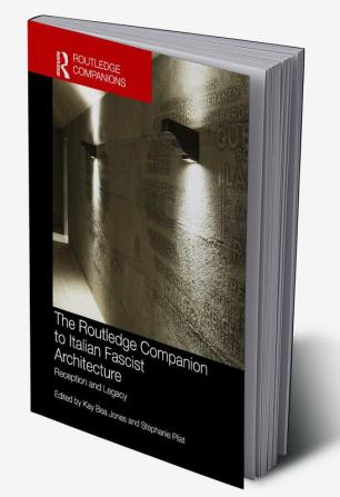 Routledge Companion to Italian Fascist Architecture