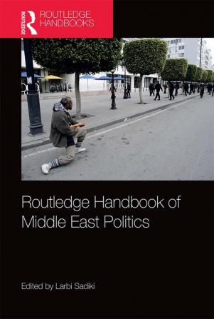 Routledge Handbook of Middle East Politics