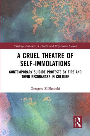 Cruel Theatre of Self-Immolations