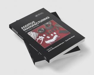 Additive Manufacturing Second Edition