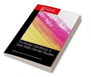 Routledge Handbook of East Asian Gender Studies