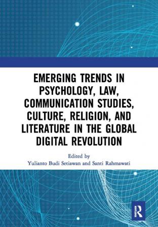 Emerging Trends in Psychology Law Communication Studies Culture Religion and Literature in the Global Digital Revolution