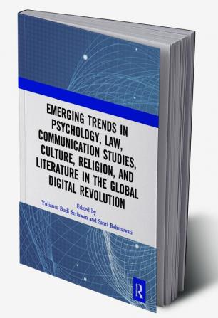 Emerging Trends in Psychology Law Communication Studies Culture Religion and Literature in the Global Digital Revolution