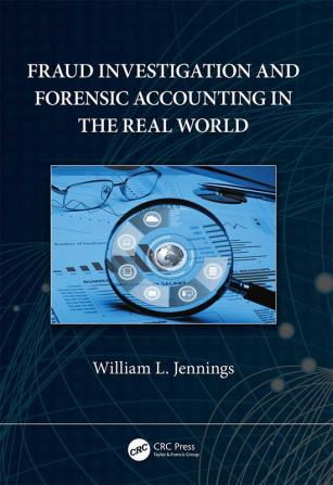 Fraud Investigation and Forensic Accounting in the Real World