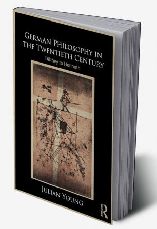 German Philosophy in the Twentieth Century