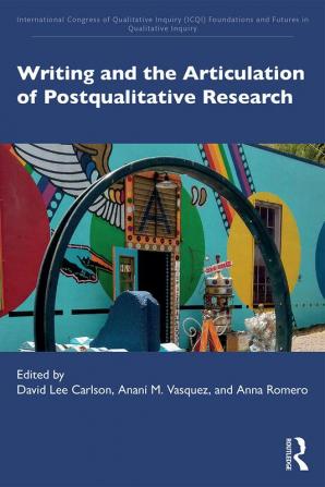 Writing and the Articulation of Postqualitative Research