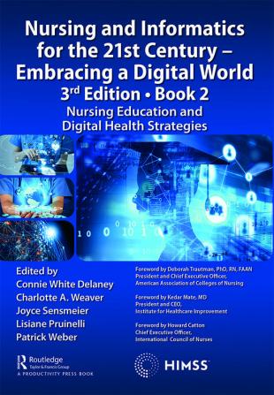 Nursing and Informatics for the 21st Century - Embracing a Digital World 3rd Edition - Book 2