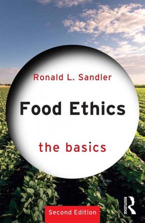 Food Ethics: The Basics