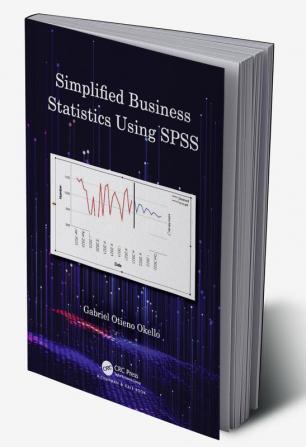 Simplified Business Statistics Using SPSS