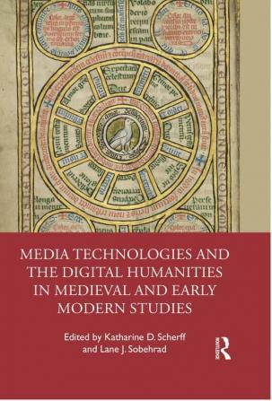 Media Technologies and the Digital Humanities in Medieval and Early Modern Studies