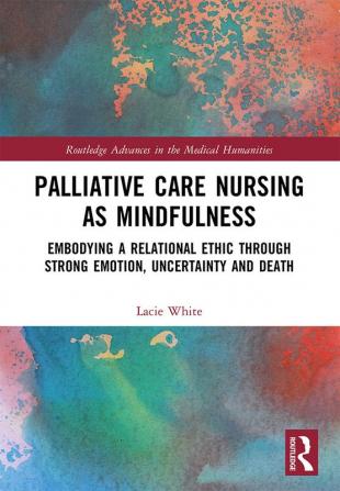 Palliative Care Nursing as Mindfulness