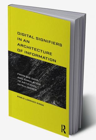 Digital Signifiers in an Architecture of Information