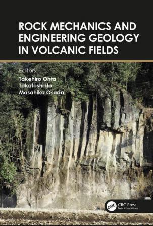 Rock Mechanics and Engineering Geology in Volcanic Fields