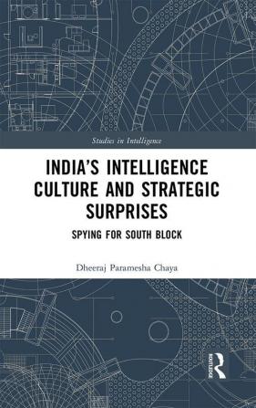 India’s Intelligence Culture and Strategic Surprises