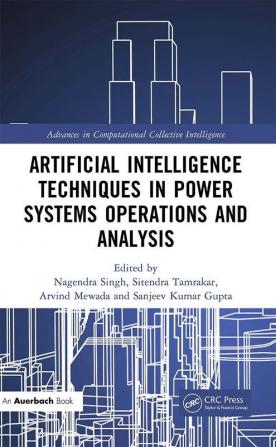 Artificial Intelligence Techniques in Power Systems Operations and Analysis