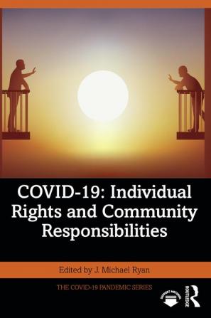 COVID-19: Individual Rights and Community Responsibilities