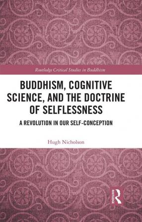 Buddhism Cognitive Science and the Doctrine of Selflessness