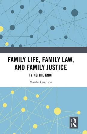 Family Life Family Law and Family Justice