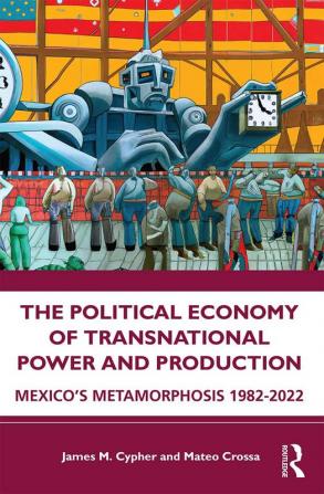 Political Economy of Transnational Power and Production