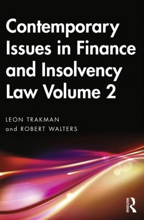 Contemporary Issues in Finance and Insolvency Law Volume 2