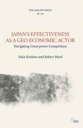 Japan’s Effectiveness as a Geo-Economic Actor