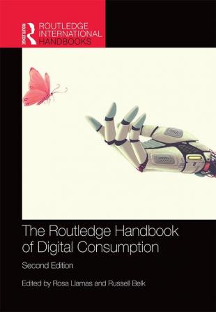 Routledge Handbook of Digital Consumption