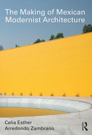 Making of Mexican Modernist Architecture