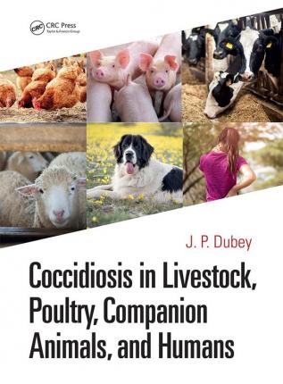 Coccidiosis in Livestock Poultry Companion Animals and Humans