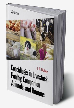 Coccidiosis in Livestock Poultry Companion Animals and Humans