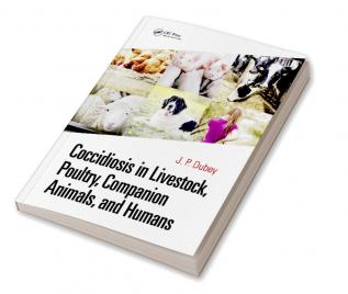 Coccidiosis in Livestock Poultry Companion Animals and Humans