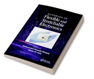 Handbook of Flexible and Stretchable Electronics