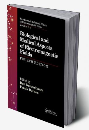 Biological and Medical Aspects of Electromagnetic Fields Fourth Edition