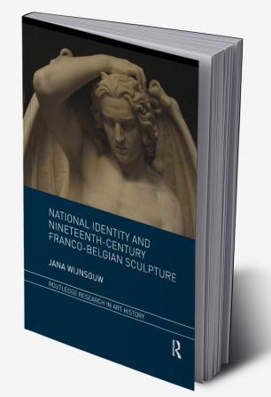 National Identity and Nineteenth-Century Franco-Belgian Sculpture