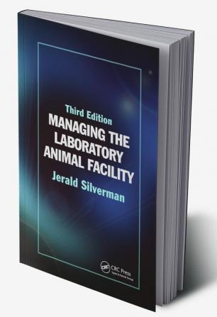 Managing the Laboratory Animal Facility