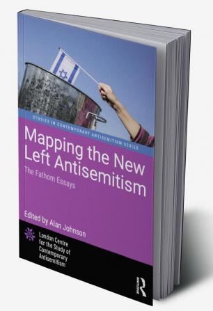 Mapping the New Left Antisemitism