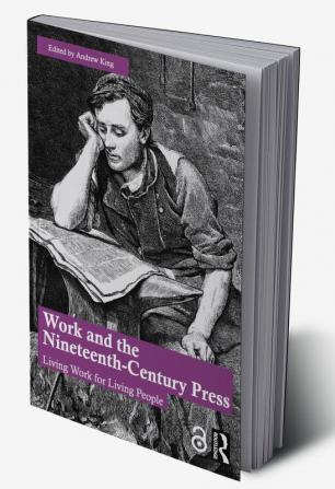 Work and the Nineteenth-Century Press