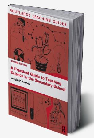 Practical Guide to Teaching Science in the Secondary School