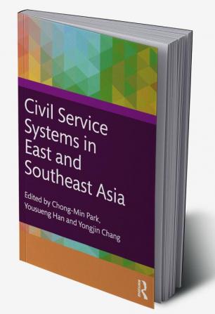 Civil Service Systems in East and Southeast Asia