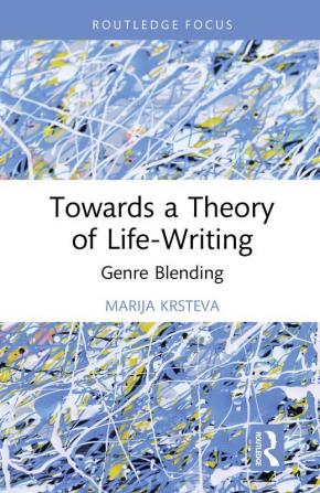 Towards a Theory of Life-Writing