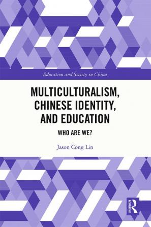 Multiculturalism Chinese Identity and Education