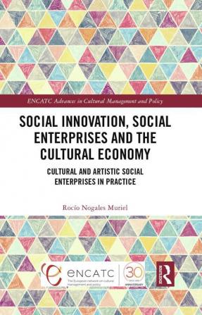 Social Innovation Social Enterprises and the Cultural Economy